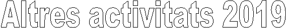 Altres activitats 2019