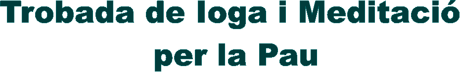 Trobada de Ioga i Meditaci�
 per la Pau