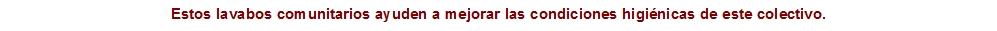 Estos lavabos comunitarios ayuden a mejorar las condiciones hig