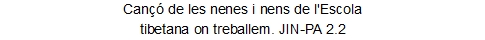 Can&ccedil;&oacute; de les nenes i nens de l'Escola
tibetana on treballem. JI