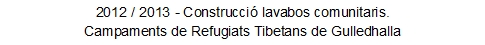 2012 / 2013 - Construcci&oacute; lavabos comunitaris. Campaments de R